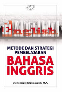 English : Metode dan Strategi Pembelajaran Bahasa Inggris