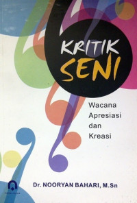Kritik Seni : Wacana, Apresiasi dan Kreasi